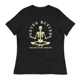 Never Better Thanks For Asking Women's Signature Tee