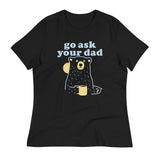 Go Ask Your Dad Women's Signature Tee