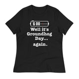 Well It's Groundhog Day Again Women's Signature Tee