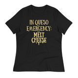 In Queso Emergency: Melt Cheese Women's Signature Tee