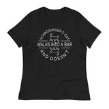 Schrodinger's Cat Walks Into A Bar Women's Signature Tee