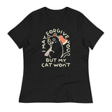 I May Forgive You But My Cat Won't Women's Signature Tee