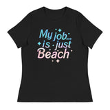 My Job Is Just Beach Women's Signature Tee