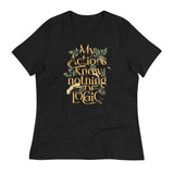 My Actions Know Nothing Of Logic Women's Signature Tee