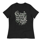 Ok, I Won't Be Doing Any Of That, But Thank You Women's Signature Tee