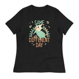 Same Aaaa Different Day Women's Signature Tee