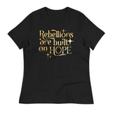 Rebellions Are Built On Hope Women's Signature Tee