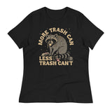 More Trash Can Less Trash Can't Women's Signature Tee