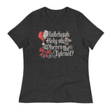 Where's The Tylenol? Women's Signature Tee