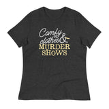 Comfy Clothes & Murder Shows Women's Signature Tee