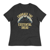 Embrace The Existential Dread Women's Signature Tee