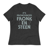 It's Pronounced Fronk-En-Steen Women's Signature Tee
