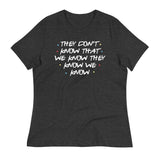 They Don't Know That We Know Women's Signature Tee