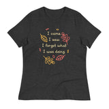 I Came. I Saw. I Forgot What I Was Doing. Women's Signature Tee