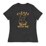 Please Bear With Me Women's Signature Tee