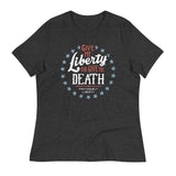 Liberty Or Death, Preferably Liberty Women's Signature Tee