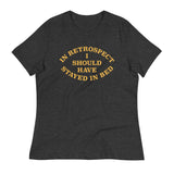I Should Have Stayed In Bed Women's Signature Tee