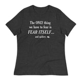 The Only Thing We Have To Fear Women's Signature Tee