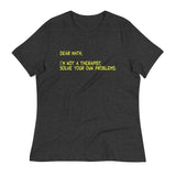Dear Math, I'm Not A Therapist Women's Signature Tee