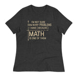 I'm Not Sure How Many Problems I Have Women's Signature Tee
