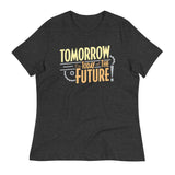 Tomorrow, The Today Of The Future Women's Signature Tee