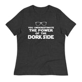 The Power Of The Dork Side Women's Signature Tee