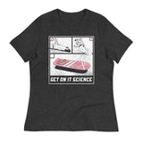 Get On It Science Women's Signature Tee