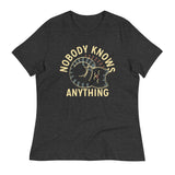 Nobody Knows Anything Women's Signature Tee