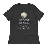 We Don't Talk About Pluto Women's Signature Tee
