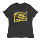 Everything's Under Control Situation Normal Women's Signature Tee