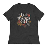 "Let Things Go" -Fall Women's Signature Tee