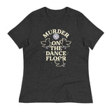 Murder On The Dance Floor Women's Signature Tee