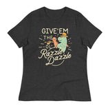 Give'em The Ol' Razzle Dazzle Women's Signature Tee