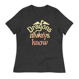 Dragons Always Know Women's Signature Tee