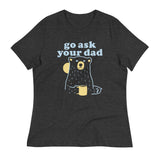 Go Ask Your Dad Women's Signature Tee