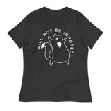I Will Not Be Ignored Women's Signature Tee