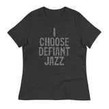 I Choose Defiant Jazz Women's Signature Tee