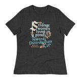 Strange Women Lying In Ponds Sword Distribution Co Women's Signature Tee