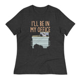 I'll Be In My Office Women's Signature Tee