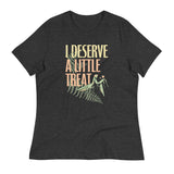 I Deserve A Little Treat Women's Signature Tee