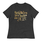 Rebellions Are Built On Hope Women's Signature Tee