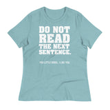 Do Not Read The Next Sentence. Women's Signature Tee