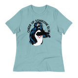 Cheer Up Someone Else Women's Signature Tee