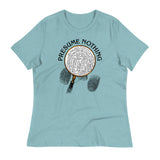 Presume Nothing Women's Signature Tee