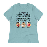 Good Things Come To Those Who Break Clay Pots Women's Signature Tee