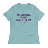 I'm Confused, Oh Wait Women's Signature Tee
