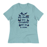 No, My Ducks Are Certainly Not In A Row Women's Signature Tee