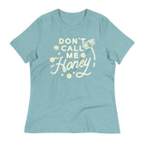 Don't Call me Honey Women's Signature Tee