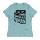 This Is The Way We Talk In Tuscon Arizonia Women's Signature Tee