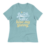 Beach Better Have My Sunny Women's Signature Tee